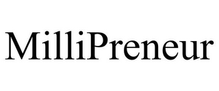 MILLIPRENEUR