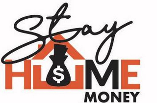 STAY HOME MONEY $