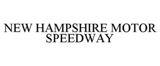 NEW HAMPSHIRE MOTOR SPEEDWAY