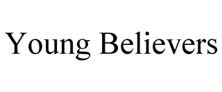 YOUNG BELIEVERS
