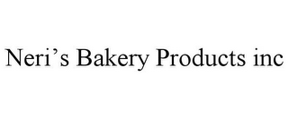 NERI'S BAKERY PRODUCTS INC