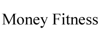 MONEY FITNESS