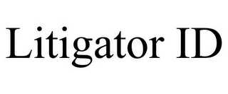 LITIGATOR ID