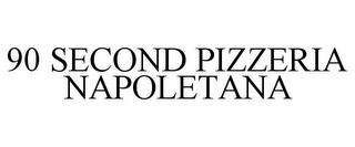 90 SECOND PIZZERIA NAPOLETANA