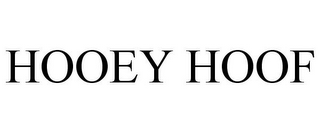 HOOEY HOOF