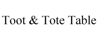 TOOT & TOTE TABLE