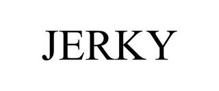 JERKY