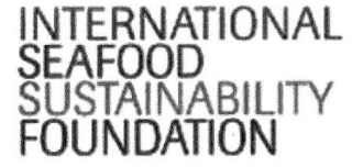 INTERNATIONAL SEAFOOD SUSTAINABILITY FOUNDATION