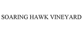 SOARING HAWK VINEYARD