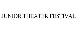 JUNIOR THEATER FESTIVAL