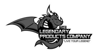 THE LEGENDARY PRODUCTS COMPANY "LIVE YOUR LEGEND"