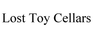 LOST TOY CELLARS