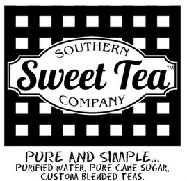 SOUTHERN SWEET TEA COMPANY PURE AND SIMPLE... PURIFIED WATER, PURE CANE SUGAR, CUSTOM BLENDED TEAS.