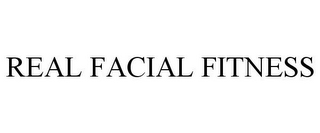 REAL FACIAL FITNESS