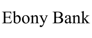 EBONY BANK