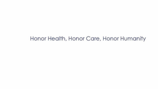 HONOR HEALTH, HONOR CARE, HONOR HUMANITY