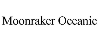 MOONRAKER OCEANIC