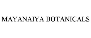 MAYANAIYA BOTANICALS