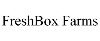 FRESHBOX FARMS