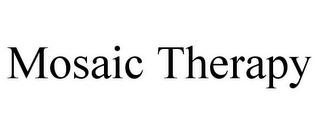MOSAIC THERAPY