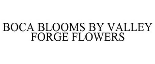 BOCA BLOOMS BY VALLEY FORGE FLOWERS