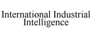 INTERNATIONAL INDUSTRIAL INTELLIGENCE