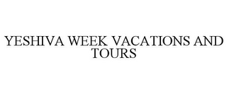 YESHIVA WEEK VACATIONS AND TOURS