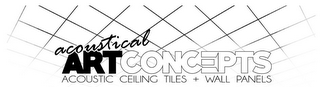 ACOUSTICAL ART CONCEPTS ACOUSTIC CEILING TILES + WALL PANELS