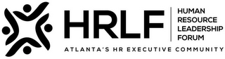 HRLF HUMAN RESOURCE LEADERSHIP FORUM ATLANTA'S HR EXECUTIVE COMMUNITY