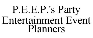 P.E.E.P.'S PARTY ENTERTAINMENT EVENT PLANNERS