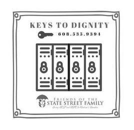 KEYS TO DIGNITY 608.535.9394 FRIENDS OF THE STATE STREET FAMILY GIVING HELP AND HOPE TO MADISON'S HOMELESS