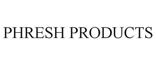 PHRESH PRODUCTS