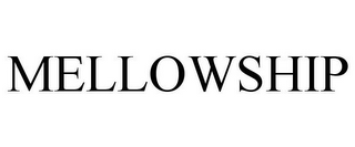 MELLOWSHIP