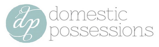 DP DOMESTIC POSSESSIONS