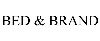 BED & BRAND