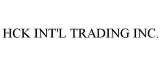 HCK INT'L TRADING INC.