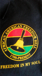 AFRICAN AMERICAN FREEDOM BELL 1700-PRESENT FREEDOM IN MY SOUL