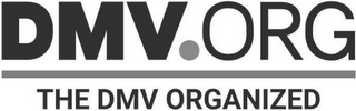 DMV.ORG THE DMV ORGANIZED