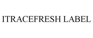 ITRACEFRESH LABEL