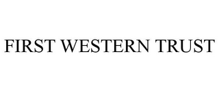 FIRST WESTERN TRUST