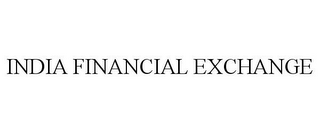 INDIA FINANCIAL EXCHANGE