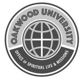 OAKWOOD UNIVERSITY OFFICE OF SPIRITUAL LIFE & MISSIONS