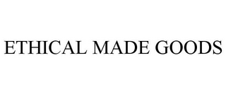 ETHICAL MADE GOODS