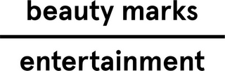 BEAUTY MARKS ENTERTAINMENT