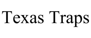 TEXAS TRAPS
