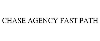 CHASE AGENCY FAST PATH