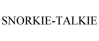 SNORKIE-TALKIE