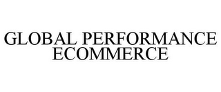 GLOBAL PERFORMANCE ECOMMERCE