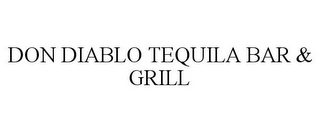 DON DIABLO TEQUILA BAR & GRILL