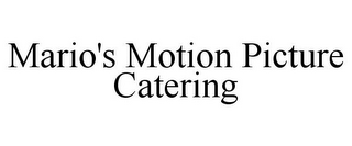 MARIO'S MOTION PICTURE CATERING